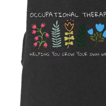 Occupational Therapy Helping You Grow Your Own Way Ot Doggie 3-End Fleece Hoodie