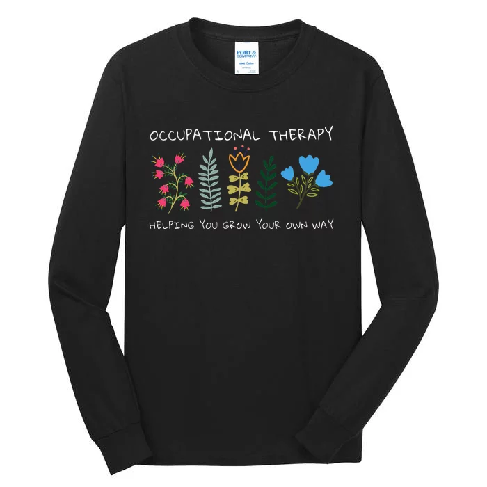 Occupational Therapy Helping You Grow Your Own Way Ot Tall Long Sleeve T-Shirt