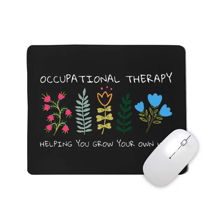 Occupational Therapy Helping You Grow Your Own Way Ot Mousepad