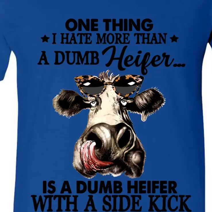 One Thing I Hate More Than A Dumb Heifer Is A Dumb Heifer Gift V-Neck T-Shirt