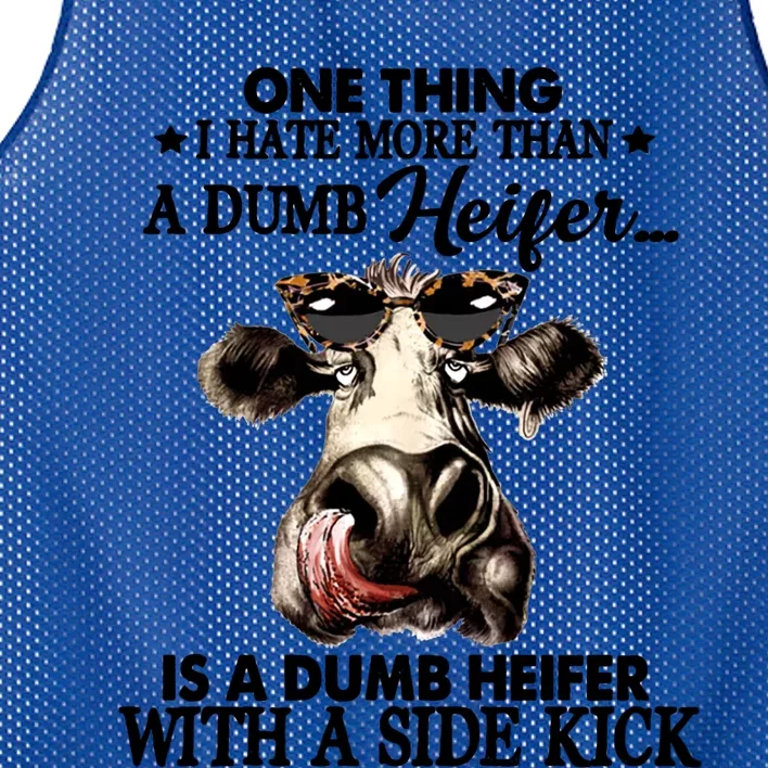 One Thing I Hate More Than A Dumb Heifer Is A Dumb Heifer Gift Mesh Reversible Basketball Jersey Tank