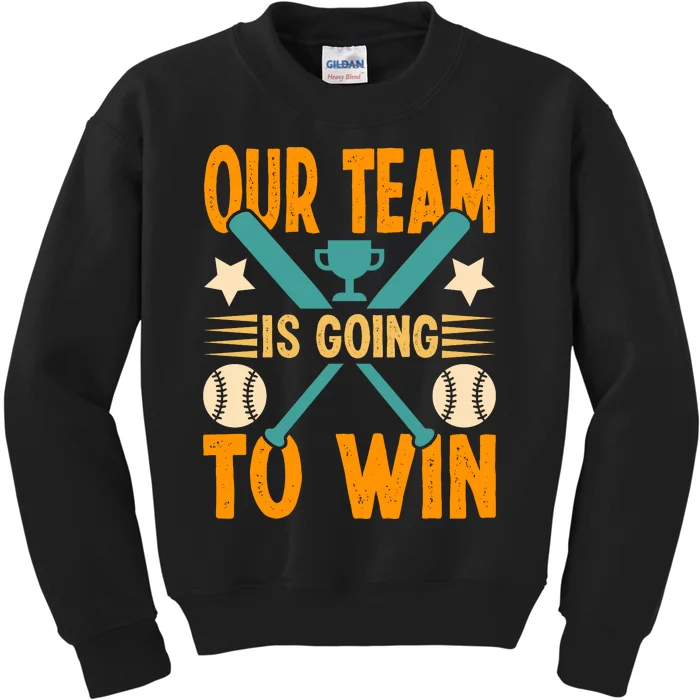 Our Team Is Going To Win Funny Baseball Kids Sweatshirt