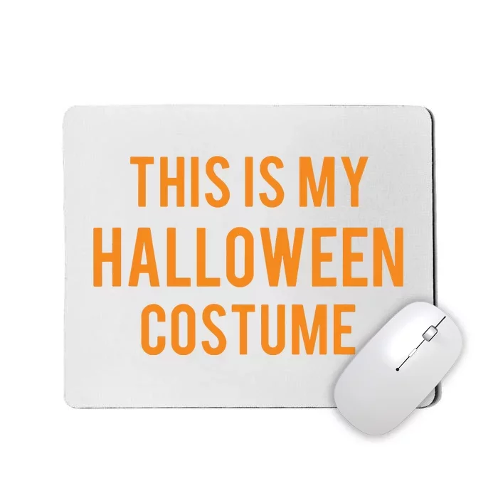 Official This Is My Halloween Costume Mousepad