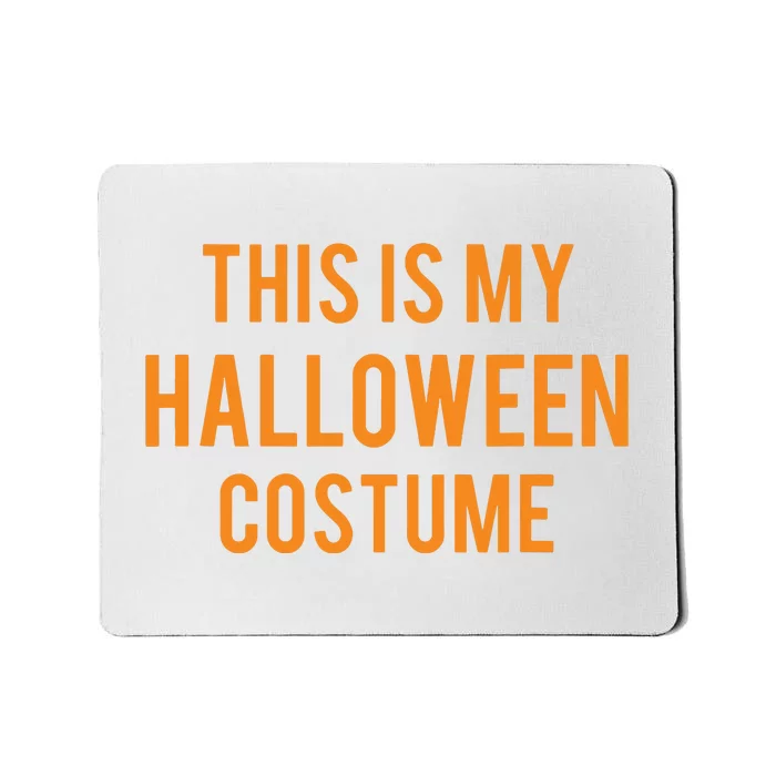 Official This Is My Halloween Costume Mousepad