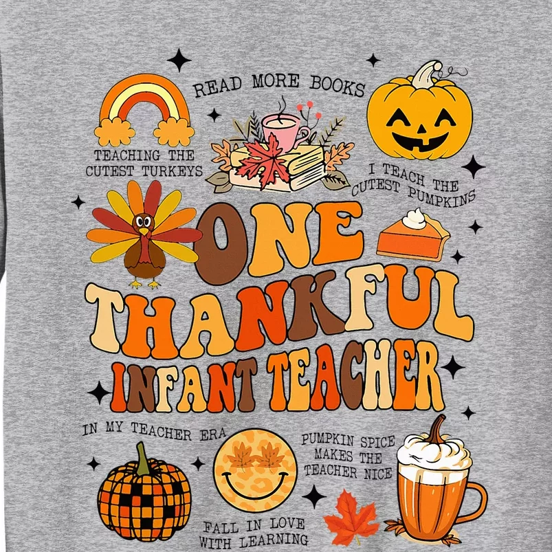 One Thankful Infant Teacher Thanksgiving Retro Groovy Fall Tall Sweatshirt