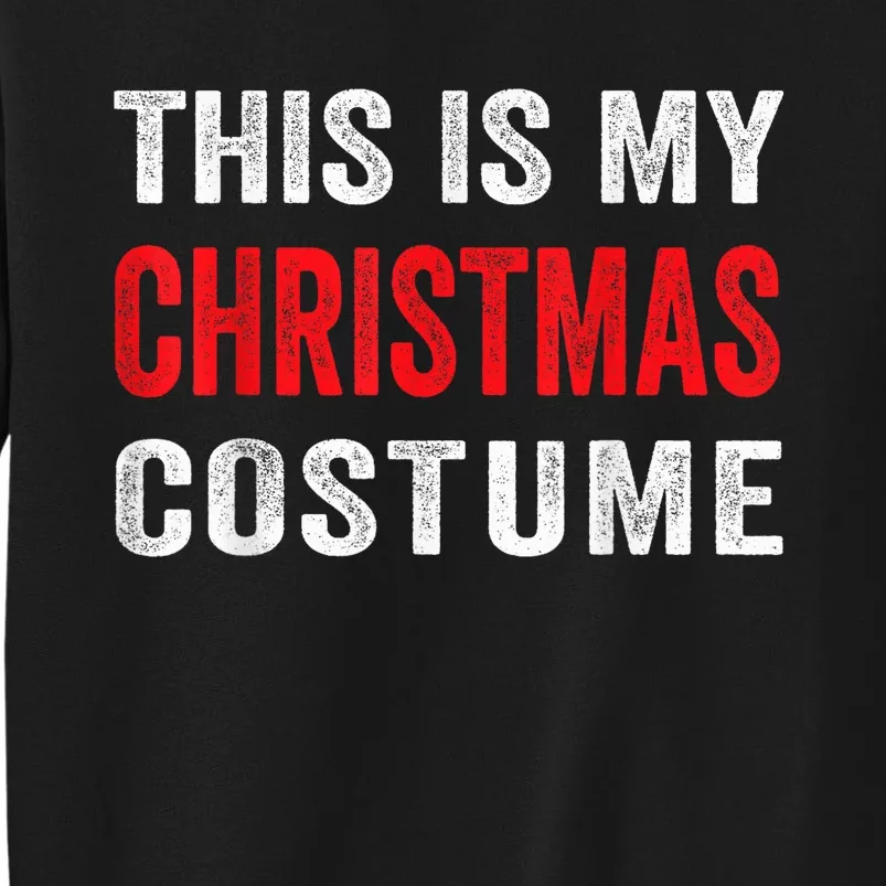 OFFICIAL This Is My Christmas Costume Kid  Wo Shirt Tall Sweatshirt