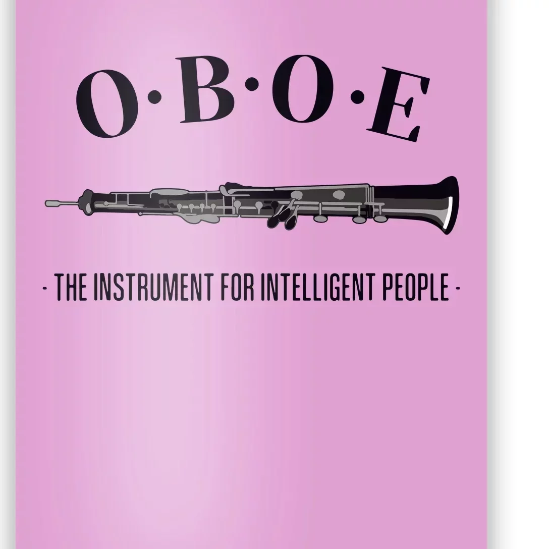 Oboe The Instrument For Intelligent People Funny Oboe Poster