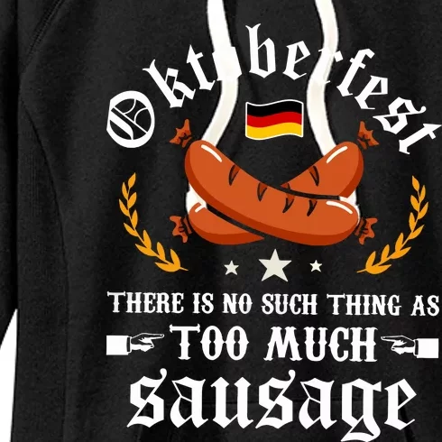 Oktoberfest There Is No Such Thing As Too Much Sausage Women's Fleece Hoodie