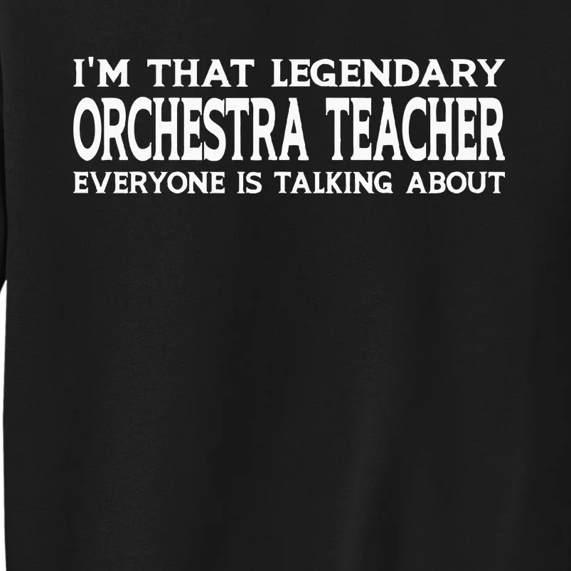 Orchestra Teacher Job Title Employee Funny Orchestra Teacher Tall Sweatshirt