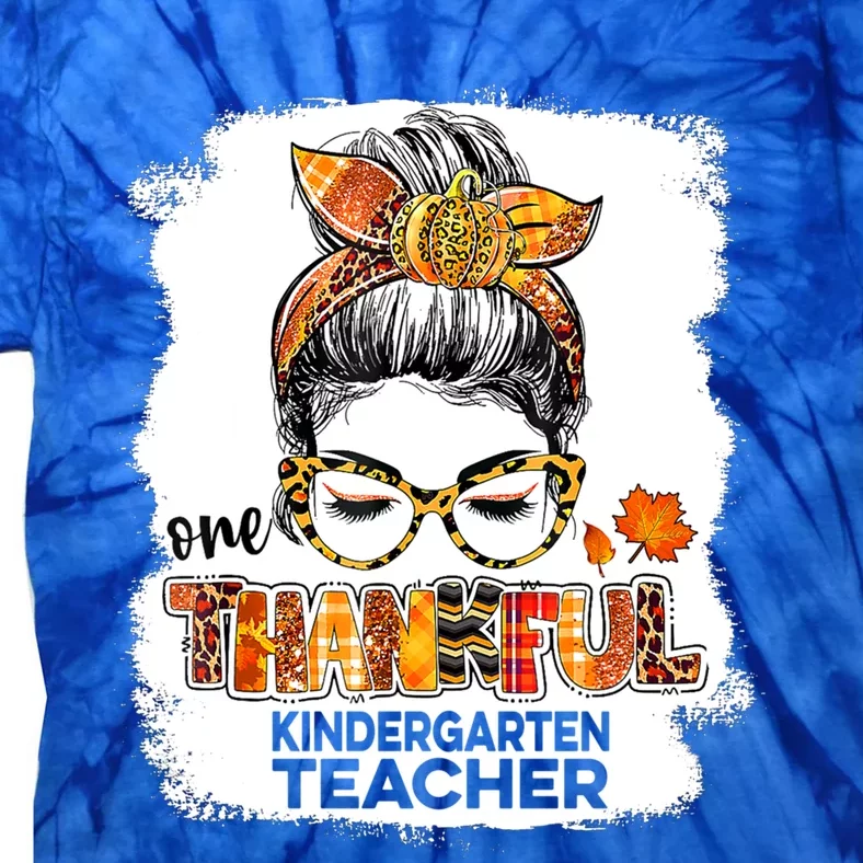 One Thankful Kindergarten Teacher Thankgiving Day Love Meaningful Gift Tie-Dye T-Shirt