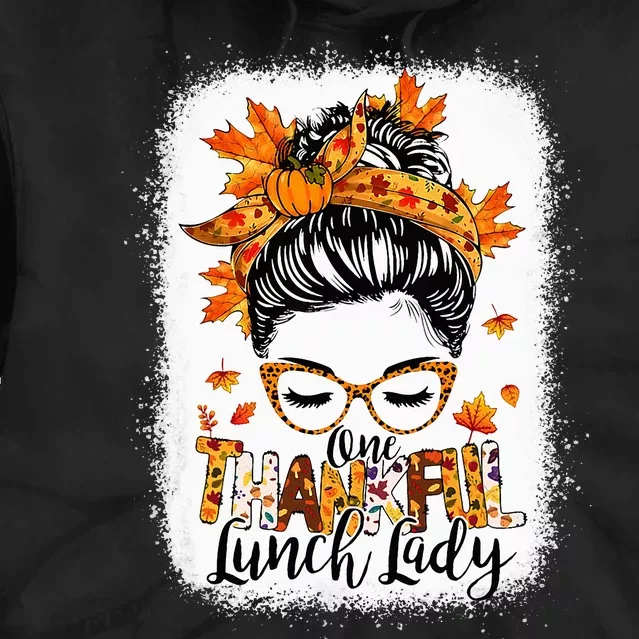 One Thankful Lunch Lady Messy Bun Thanksgiving Lunch Lady Tie Dye Hoodie