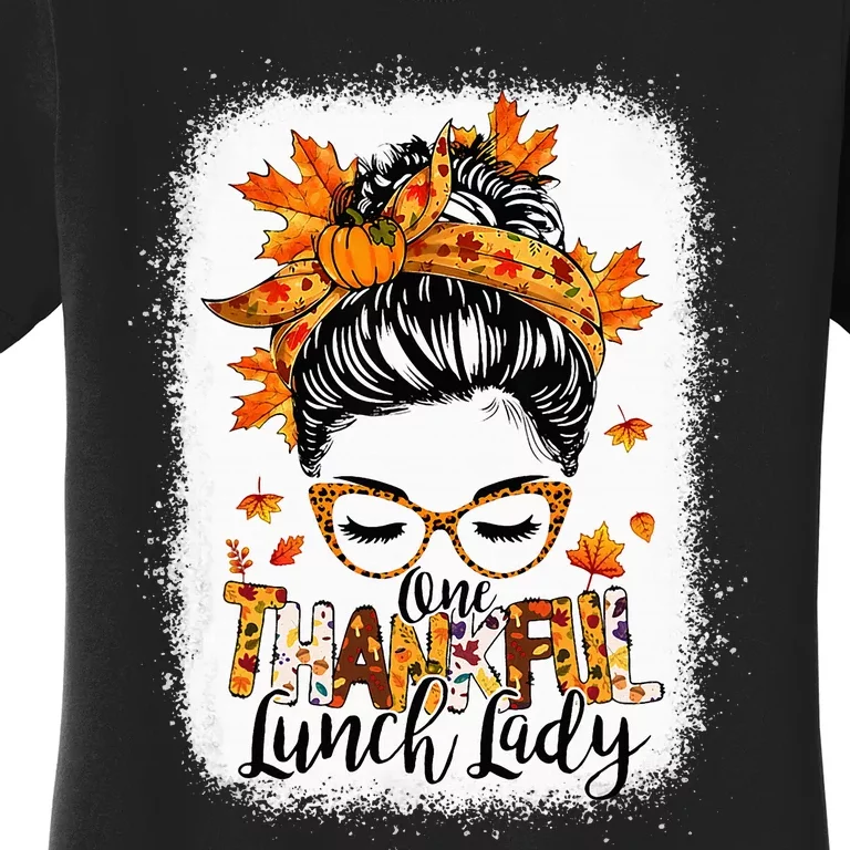 One Thankful Lunch Lady Messy Bun Thanksgiving Lunch Lady Women's T-Shirt