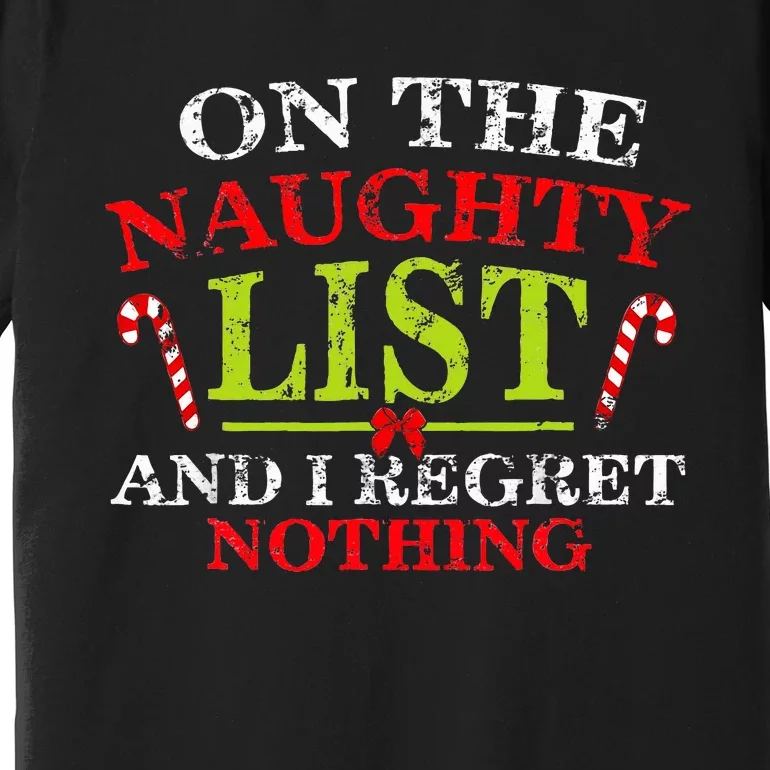 On The List Of Naughty And I Regret Nothing Christmas Premium T-Shirt