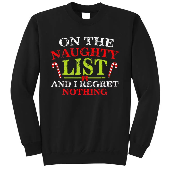 On The List Of Naughty And I Regret Nothing Christmas Tall Sweatshirt