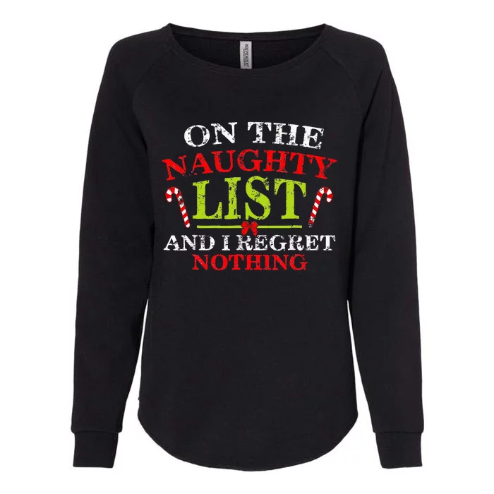 On The List Of Naughty And I Regret Nothing Christmas Womens California Wash Sweatshirt