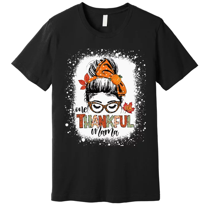 One Thankful Mama Messy Bun Mom Fall Autumn Thanksgiving Premium T-Shirt