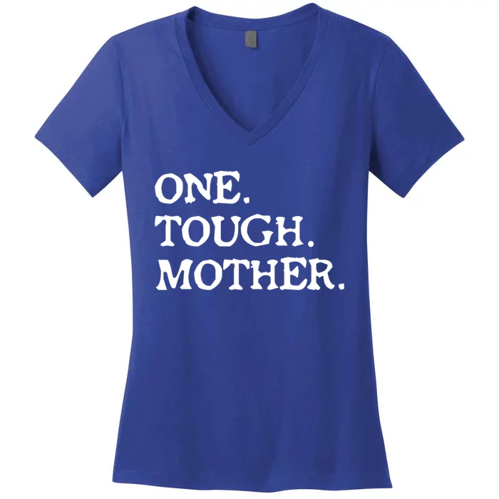 One Tough Mother Mom Strong Fitness Cute Gift Women's V-Neck T-Shirt