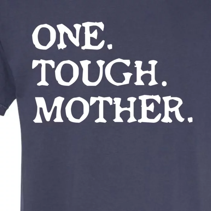 One Tough Mother Mom Strong Fitness Cute Gift Garment-Dyed Heavyweight T-Shirt