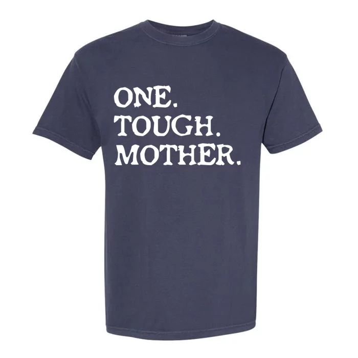 One Tough Mother Mom Strong Fitness Cute Gift Garment-Dyed Heavyweight T-Shirt