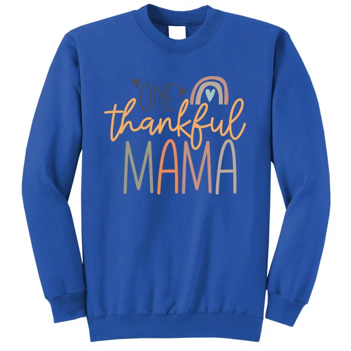 One Thankful Mama Vintage Rainbow Mama Life Thanksgiving Gift Tall Sweatshirt