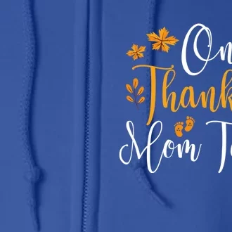 One Thankful Mom To Be Pregnancy Announcet Thanksgiving Gift Full Zip Hoodie