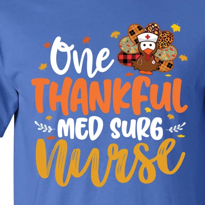 One Thankful Med Surg Nurse Turkey Leopard Thanksgiving Great Gift Tall T-Shirt