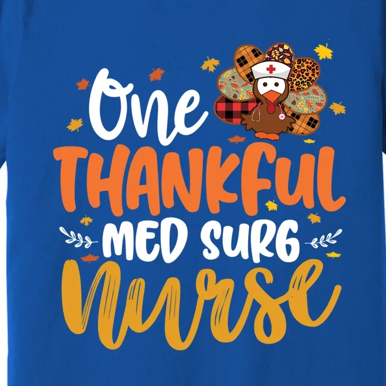 One Thankful Med Surg Nurse Turkey Leopard Thanksgiving Great Gift Premium T-Shirt