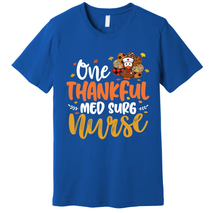 One Thankful Med Surg Nurse Turkey Leopard Thanksgiving Great Gift Premium T-Shirt