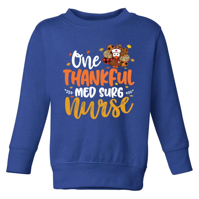 One Thankful Med Surg Nurse Turkey Leopard Thanksgiving Great Gift Toddler Sweatshirt