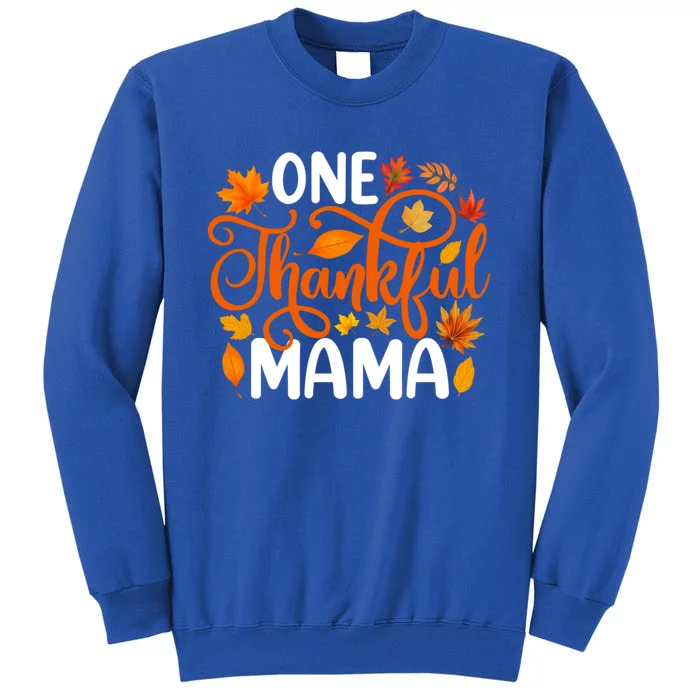 One Thankful Mama Funny Fall Autumn Thanksgiving Cool Gift Tall Sweatshirt