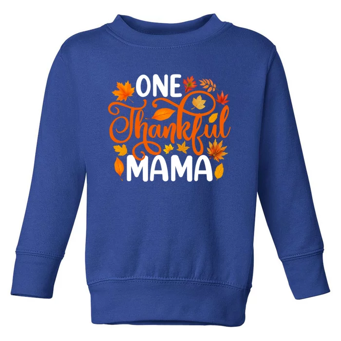 One Thankful Mama Funny Fall Autumn Thanksgiving Cool Gift Toddler Sweatshirt