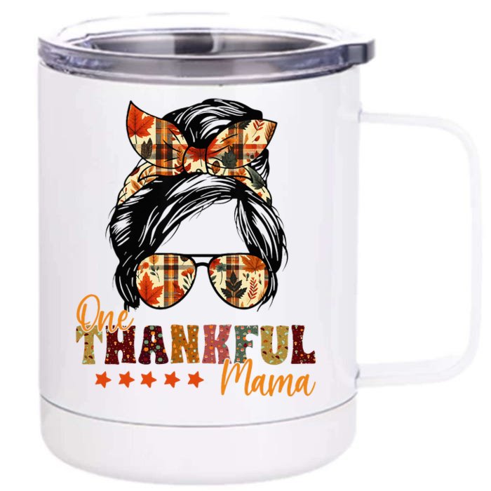 One Thankful Mama Thanksgiving Messy Bun Autumn Fall Mother Front & Back 12oz Stainless Steel Tumbler Cup