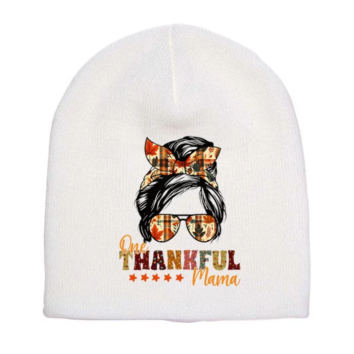 One Thankful Mama Thanksgiving Messy Bun Autumn Fall Mother Short Acrylic Beanie