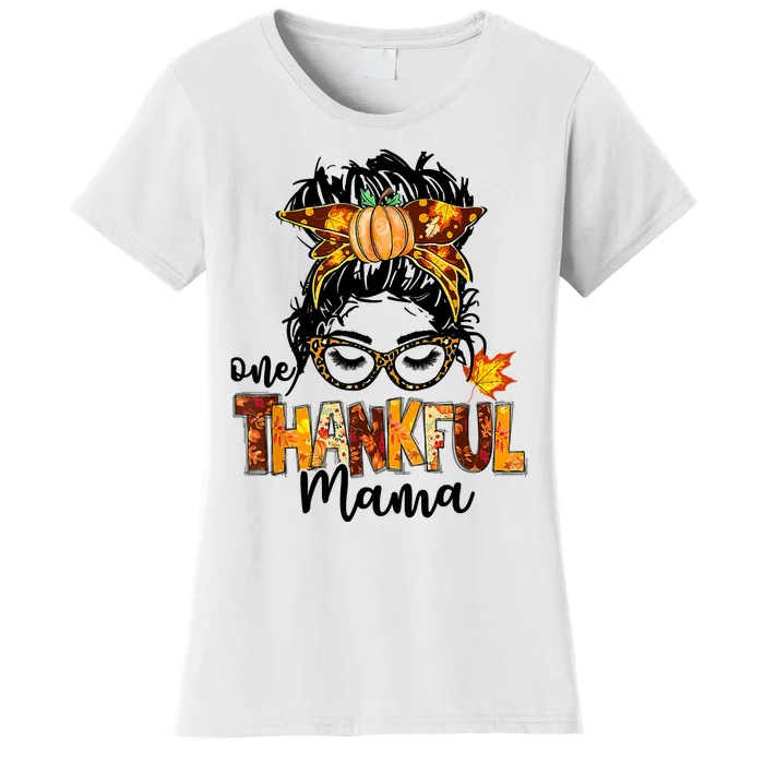 One Thankful Mama Funny Messy Bun Fall Autumn Thanksgiving Women's T-Shirt