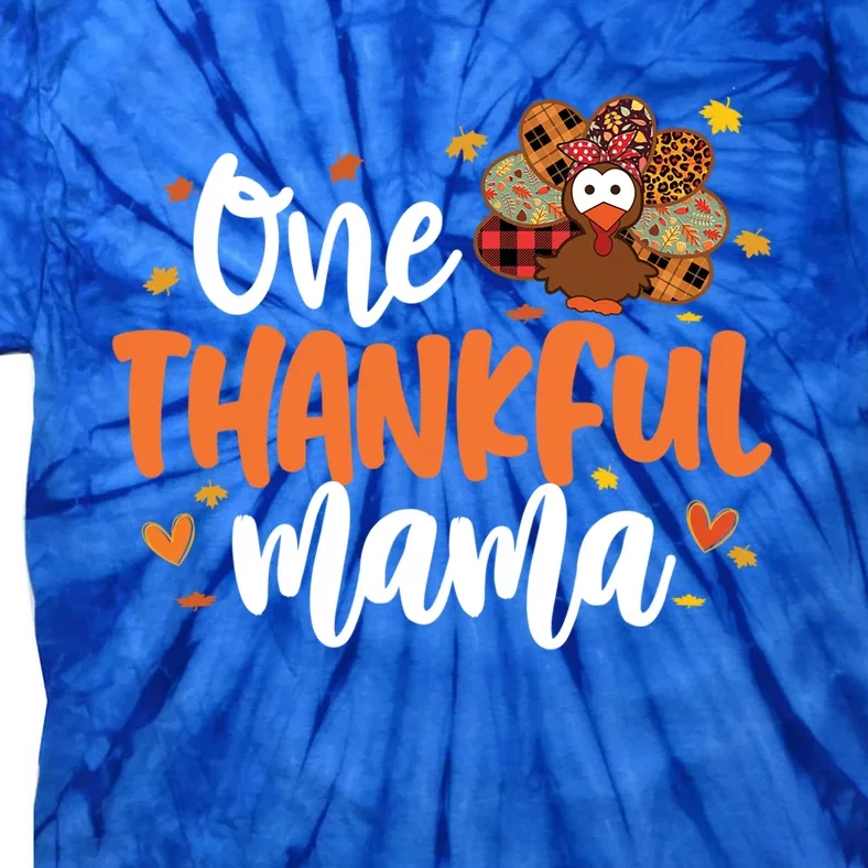 One Thankful Mama Turkey Leopard Thanksgiving Family Meaningful Gift Tie-Dye T-Shirt