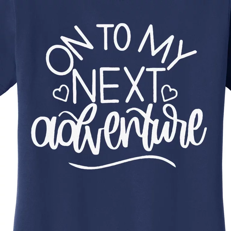 On To My Next Funny Adventure Summer Funny Women's T-Shirt