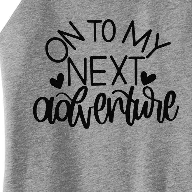 On To My Next Funny Adventure Summer Funny Women’s Perfect Tri Rocker Tank