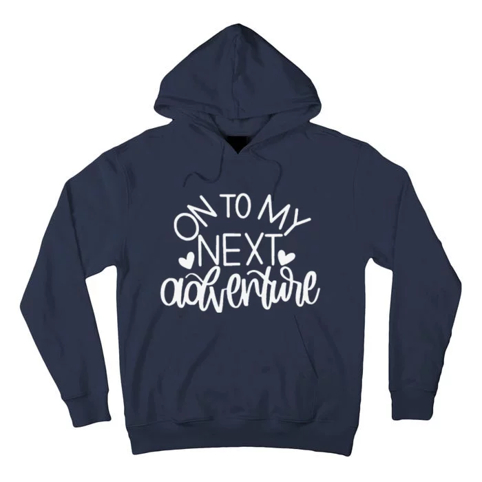 On To My Next Funny Adventure Summer Funny Tall Hoodie