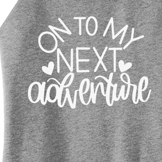 On To My Next Funny Adventure Summer Funny Women’s Perfect Tri Rocker Tank