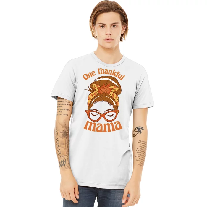 One Thankful Mama Autumn Festive Hair Bun Premium T-Shirt