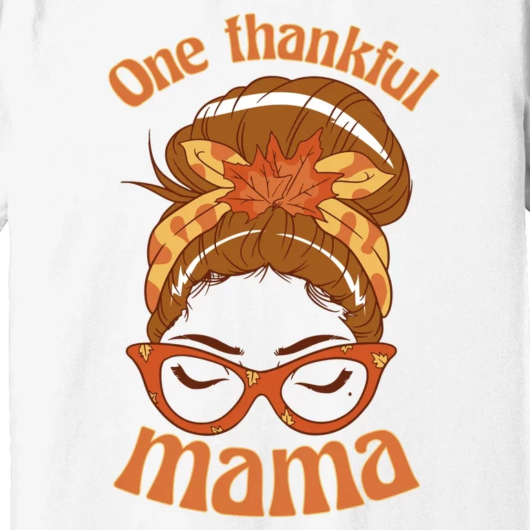 One Thankful Mama Autumn Festive Hair Bun Premium T-Shirt