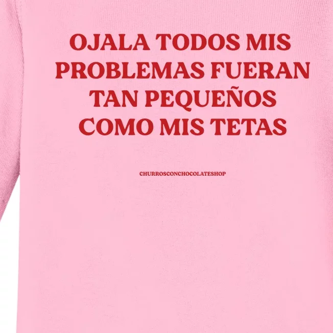 Ojala Todos Mis Problemas Fueran Tan Pequenos Como Mis Texas Baby Long Sleeve Bodysuit