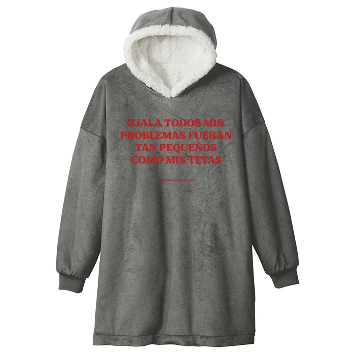 Ojala Todos Mis Problemas Fueran Tan Pequenos Como Mis Texas Hooded Wearable Blanket