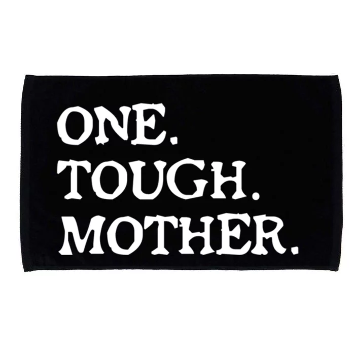 One Tough Mother Gift Mom Strong Fitness Gift Microfiber Hand Towel