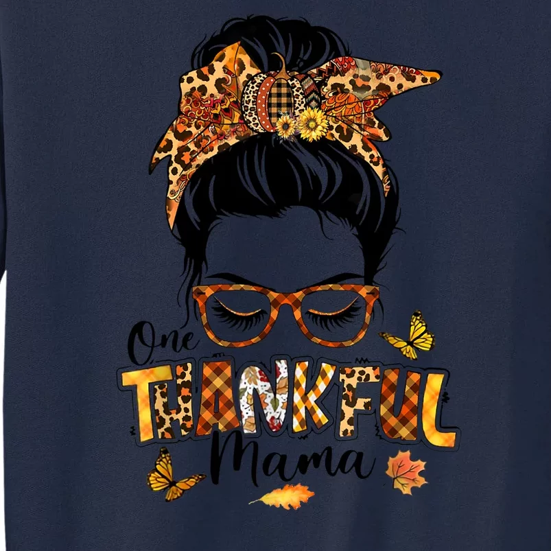 One Thankful Mama Funny Messy Bun Fall Autumn Thanksgiving Tall Sweatshirt