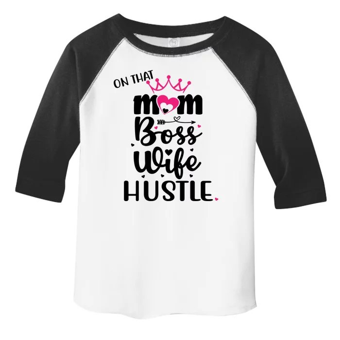 On That Mom Boss Wife Hustle Cool Gift Wife Mom Boss Mompreneur Cute Gift Toddler Fine Jersey T-Shirt