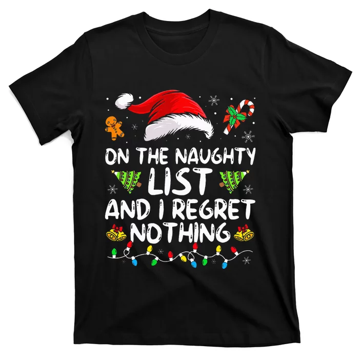 On The Naughty List And I Regret Nothing Funny Xmas T-Shirt