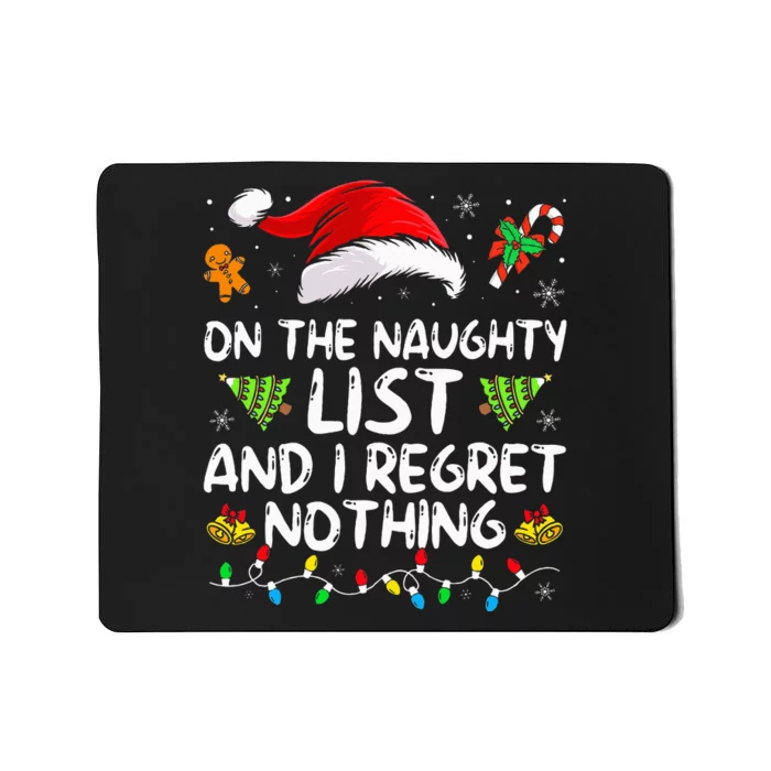 On The Naughty List And I Regret Nothing Funny Xmas Mousepad