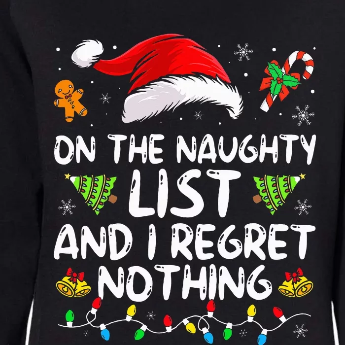 On The Naughty List And I Regret Nothing Funny Xmas Womens California Wash Sweatshirt