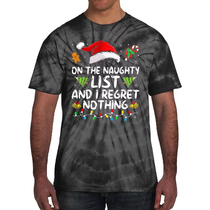 On The Naughty List And I Regret Nothing Funny Xmas Tie-Dye T-Shirt